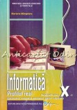 Informatica. Manual Pentru Clasa A X-a. Profilul Real Intensiv - M. Milosescu, Clasa 10