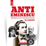 Cumpara ieftin Anti-Eminescu. Premisele unui asasinat politic - Dan Salapa