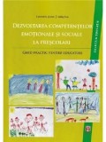 Dezvoltarea competentelor emotionale si sociale la prescolari. Ghid practic pentru educatori/Catrinel A. Stefan, Kallay Eva