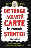 Cumpara ieftin Distruge aceasta carte in numele stiintei | Mike Barfield, Litera