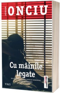 Cu mainile legate - Adrian Onciu foto