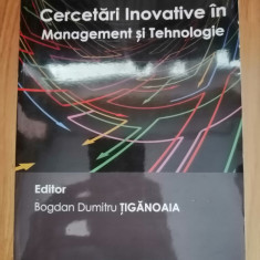 Cercetari inovative in Management si Tehnologie - Bogdan D. Tiganoaia : 2018