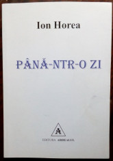 ION HOREA: PANA-NTR-O ZI (VERSURI, editia princeps - 2017) foto