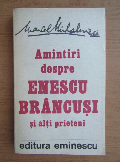 Marcel Mihalovici - Amintiri despre Enescu, Brancusi si alti prieteni