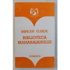 BIBLIOTECA MAHARAJAHULUI de MIRCEA ELIADE