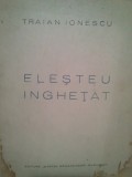 Traian Ionescu - Elesteu inghetat (semnata) (Editia: 1935)