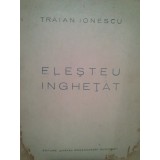 Traian Ionescu - Elesteu inghetat (semnata) (Editia: 1935)
