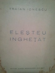 Traian Ionescu - Elesteu inghetat (semnata) (Editia: 1935) foto