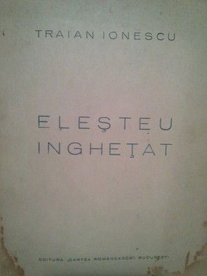 Traian Ionescu - Elesteu inghetat (semnata) (Editia: 1935) foto