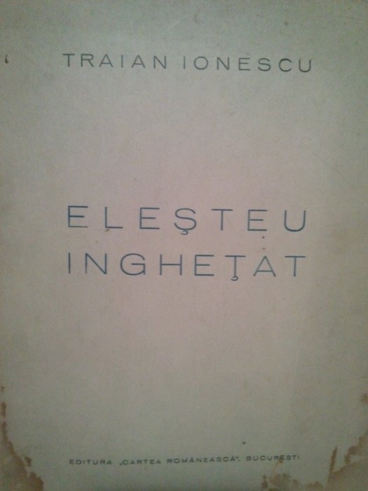 Traian Ionescu - Elesteu inghetat (semnata) (Editia: 1935)