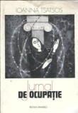 Cumpara ieftin Jurnal de ocupatie Ioanna Tsatsos, Editura Eminescu, 1980, Memorii Jurnale, Brosata, 165 pagini, Literatura romana