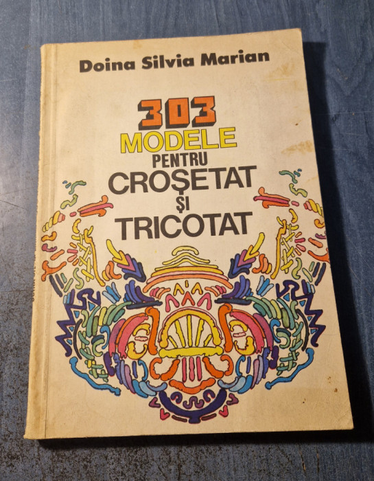 303 modele pentru crosetat si tricotat Doina Silvia Marian