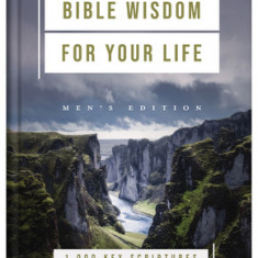 Bible Wisdom for Your Life: Men's Edition: 1,000 Key Scriptures