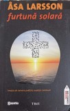 Furtuna Solara - Asa Larsson, Editura Trei, Fiction Connection, Carte Politista, 2011, Paperback