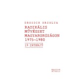 Radik&aacute;lis műv&eacute;szet Magyarorsz&aacute;gon 1975&ndash;1980 - Drozdik Orsolya