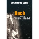 Kuc&oacute; &eacute;s m&aacute;s &eacute;letszil&aacute;nkok - kem&eacute;ny k&ouml;t&eacute;s - B&ouml;sz&ouml;rm&eacute;nyi Gyula