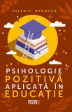 Psihologie pozitivă aplicată &icirc;n educație - Paperback brosat - Valeria Negovan - Meteor Press