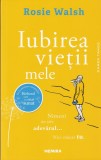 Iubirea vieții mele - Rosie Walsh, Nemira, Damen Tango, Roman de dragoste, Beletristica, 2022, 382 pagini