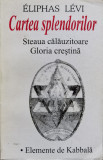 Cartea Splendorilor - Eliphas Levi ,555239