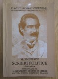 Scrieri politice/ Mihai Eminescu, D. Murarasu (ed) 300p
