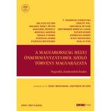A Magyarorsz&aacute;g helyi &ouml;nkorm&aacute;nyzatair&oacute;l sz&oacute;l&oacute; t&ouml;rv&eacute;ny magyar&aacute;zata - Negyedik, hat&aacute;lyos&iacute;tott kiad&aacute;s - 2023. őszi kiad&aacute;s