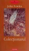 Colectionarul - John Fowles (2002) - Beletristica, Editura necunoscuta, stare buna