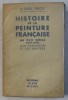 HISTOIRE DE LA PEINTURE FRANCAISE AU XVIIe SIECLE 1600 - 1700 - SON EVOLUTION ET SES MAITRES par ALFRED LEROY , 1935