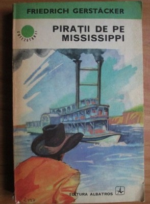 Friedrich Gerstacker - Pirații de pe Mississippi foto