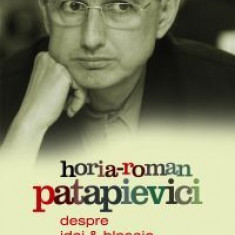 Horia-Roman Patapievici, Despre idei si blocaje