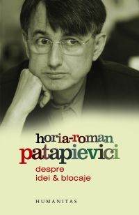 Horia-Roman Patapievici, Despre idei si blocaje foto