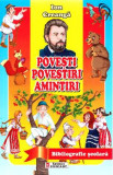 Povesti, povestiri, amintiri - Ion Creanga