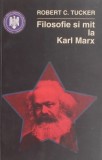 Carte Filosofie si mit la Karl Marx de Robert C. Tucker - Editie noua sau anticariat
