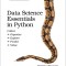 Data Science Essentials in Python: Collect - Organize - Explore - Predict - Value