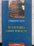 IN CAUTAREA LIMBII PERFECTE - UMBERTO ECO