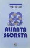 Alianta secreta - 2002 - Tad Szulc (S158)