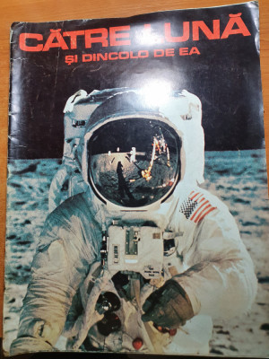 revista &amp;quot;catre luna si dincolo de ea&amp;quot;-revista despre zborul spre luna 1969 foto