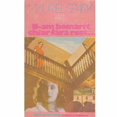 Murel Spark - N-am hoinarit chiar fara rost... - 132963 foto