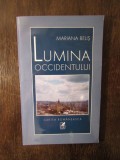 LUMINA OCCIDENTULUI -MARIANA BELIS