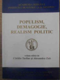 POPULISM, DEMAGOGIE, REALISM POLITIC-VOLUM EDITAT DE CATALIN TURLIUC SI ALEXANDRU ZUB