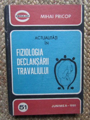 ACTUALITATI IN FIZIOLOGIA DECLANSARII TRAVALIULUI - MIHAI PRICOP foto