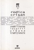 Reabilitarea Locuirii Urbane Traditionale - Rodica Crisan, Paideia, Arhitectura, Stare Buna, Romana