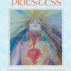 The Path of the Priestess: A Guidebook for Awakening the Divine Feminine