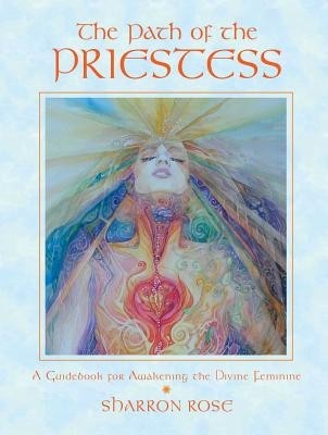 The Path of the Priestess: A Guidebook for Awakening the Divine Feminine foto