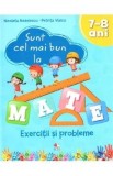 Cumpara ieftin Sunt cel mai bun la mate. Exercitii si probleme 7-8 ani - Nicoleta Nedelescu, Petrita Vlaicu