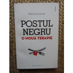 THIERRY DE LESTRADE - POSTUL NEGRU : O NOUA TERAPIE
