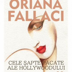 Cele sapte pacate ale Hollywoodului – Oriana Fallaci