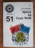 V. Curticapeanu - Epoca lui Cuza Vodă, Editura Enciclopedica Romana 1973, Carte Istorie