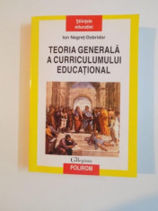 TEORIA GENERALA A CURRICULUMULUI EDUCATIONAL de ION NEGRET - DOBRIDOR , 2008 foto