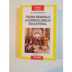 TEORIA GENERALA A CURRICULUMULUI EDUCATIONAL de ION NEGRET - DOBRIDOR , 2008