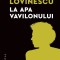 La apa Vavilonului &ndash; Monica Lovinescu